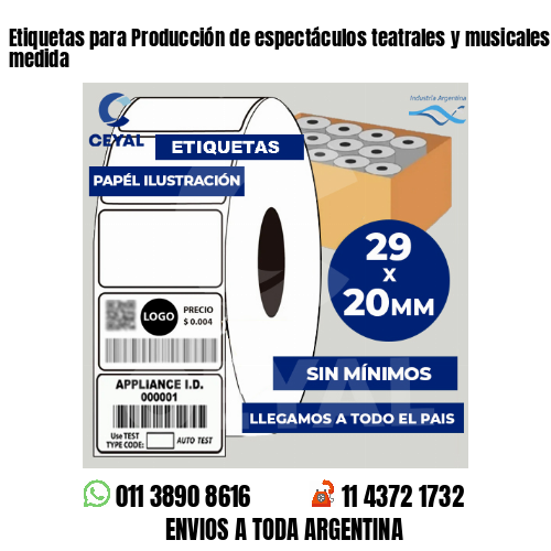 Etiquetas para Producción de espectáculos teatrales y musicales . Precios a medida
