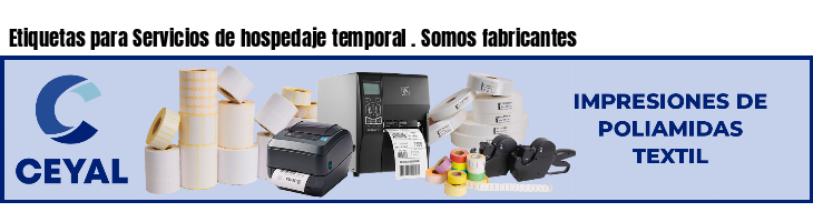 Etiquetas para Servicios de hospedaje temporal . Somos fabricantes