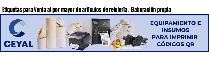 Etiquetas para Venta al por mayor de artículos de relojería . Elaboración propia