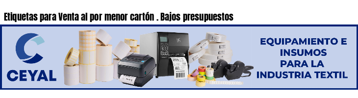 Etiquetas para Venta al por menor cartón . Bajos presupuestos