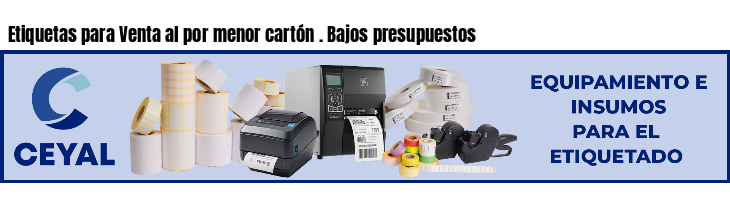 Etiquetas para Venta al por menor cartón . Bajos presupuestos