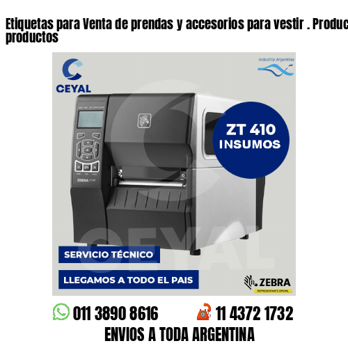 Etiquetas para Venta de prendas y accesorios para vestir . Producimos nuestros productos