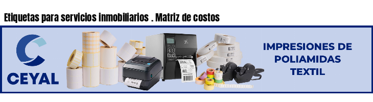 Etiquetas para servicios inmobiliarios . Matriz de costos