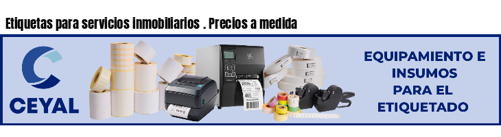 Etiquetas para servicios inmobiliarios . Precios a medida