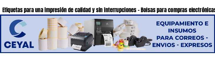 Etiquetas para una impresión de calidad y sin interrupciones - Bolsas para compras electrónicas