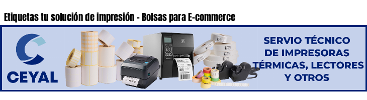 Etiquetas tu solución de impresión - Bolsas para E-commerce