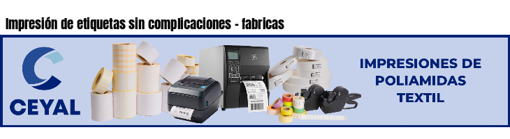 Impresión de etiquetas sin complicaciones – fabricas