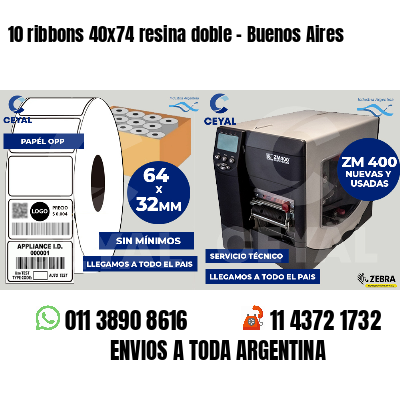 10 ribbons 40x74 resina doble - Buenos Aires