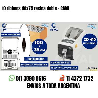10 ribbons 40x74 resina doble - CABA