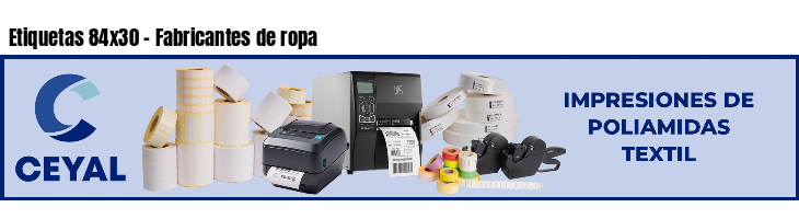 Etiquetas 84x30 - Fabricantes de ropa