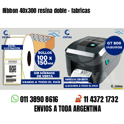 Ribbon 40x300 resina doble - fabricas