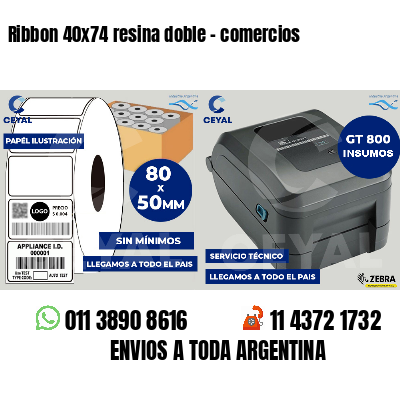 Ribbon 40x74 resina doble - comercios