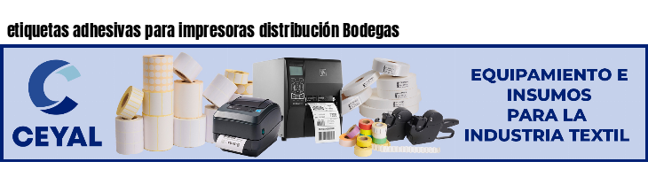 etiquetas adhesivas para impresoras distribución Bodegas
