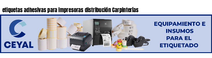 etiquetas adhesivas para impresoras distribución Carpinterías
