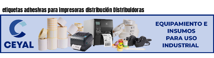 etiquetas adhesivas para impresoras distribución Distribuidoras