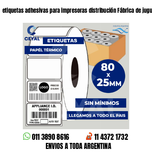 etiquetas adhesivas para impresoras distribución Fábrica de juguetes