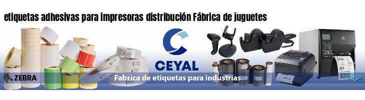 etiquetas adhesivas para impresoras distribución Fábrica de juguetes