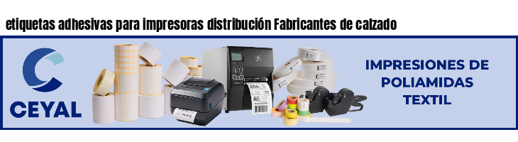 etiquetas adhesivas para impresoras distribución Fabricantes de calzado