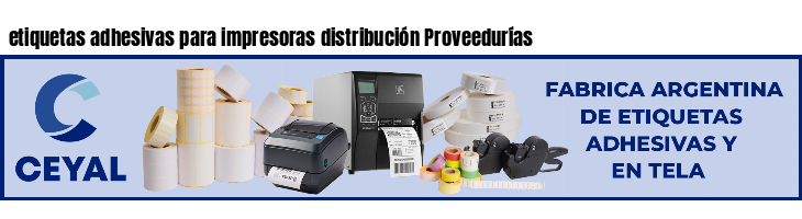 etiquetas adhesivas para impresoras distribución Proveedurías