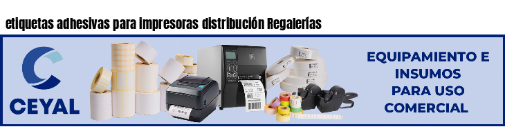 etiquetas adhesivas para impresoras distribución Regalerías