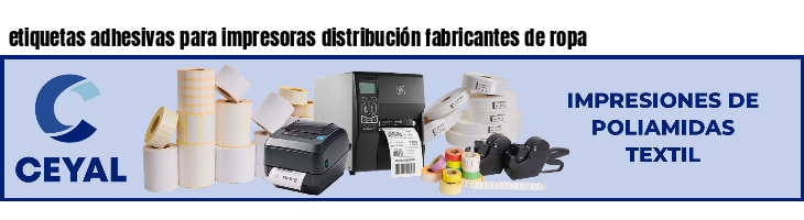 etiquetas adhesivas para impresoras distribución fabricantes de ropa