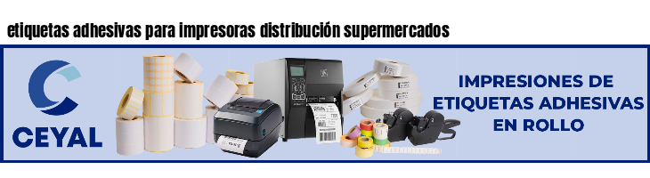 etiquetas adhesivas para impresoras distribución supermercados