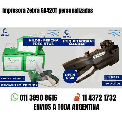 Impresora Zebra GK420T personalizadas