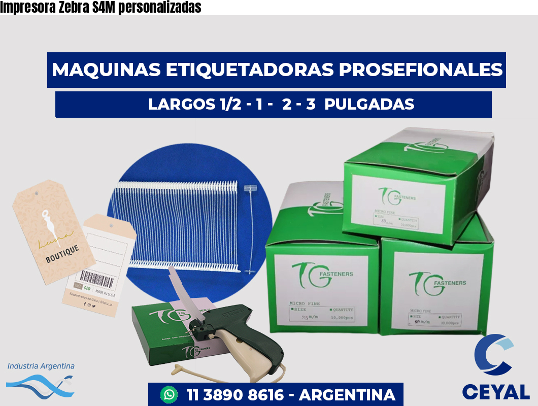 Impresora Zebra S4M personalizadas