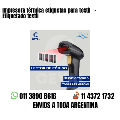 Impresora térmica etiquetas para textil - Etiquetado textil