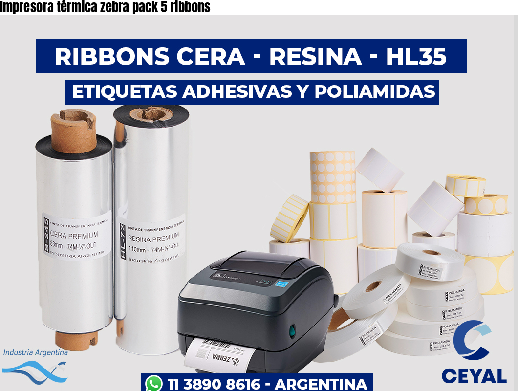 Impresora térmica zebra pack 5 ribbons