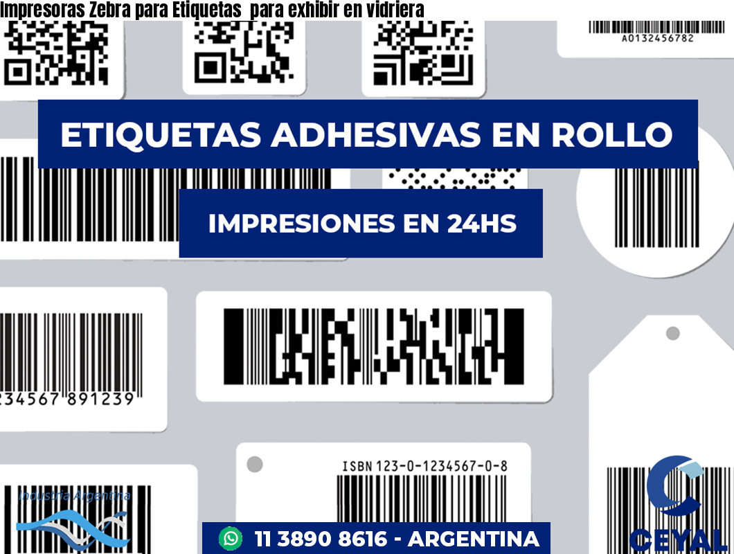 Impresoras Zebra para Etiquetas  para exhibir en vidriera 