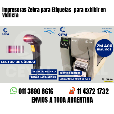 Impresoras Zebra para Etiquetas  para exhibir en vidriera 