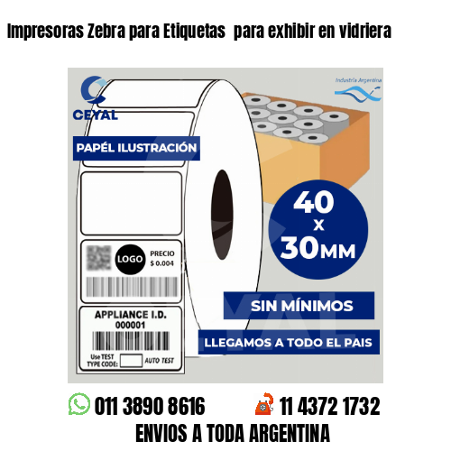 Impresoras Zebra para Etiquetas para exhibir en vidriera