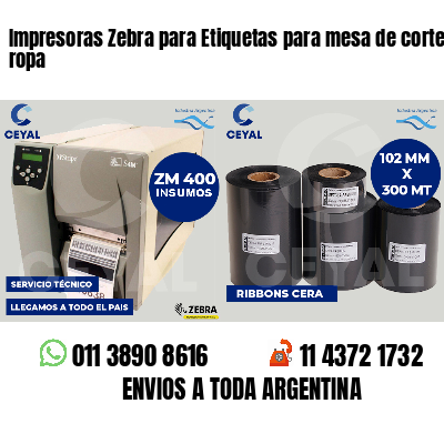 Impresoras Zebra para Etiquetas para mesa de corte  ropa