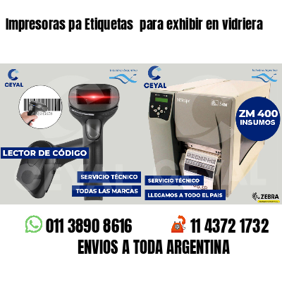 Impresoras pa Etiquetas  para exhibir en vidriera 