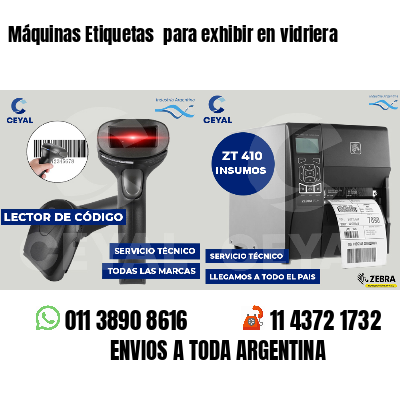 Máquinas Etiquetas para exhibir en vidriera