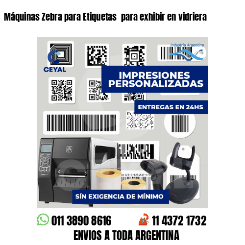 Máquinas Zebra para Etiquetas para exhibir en vidriera
