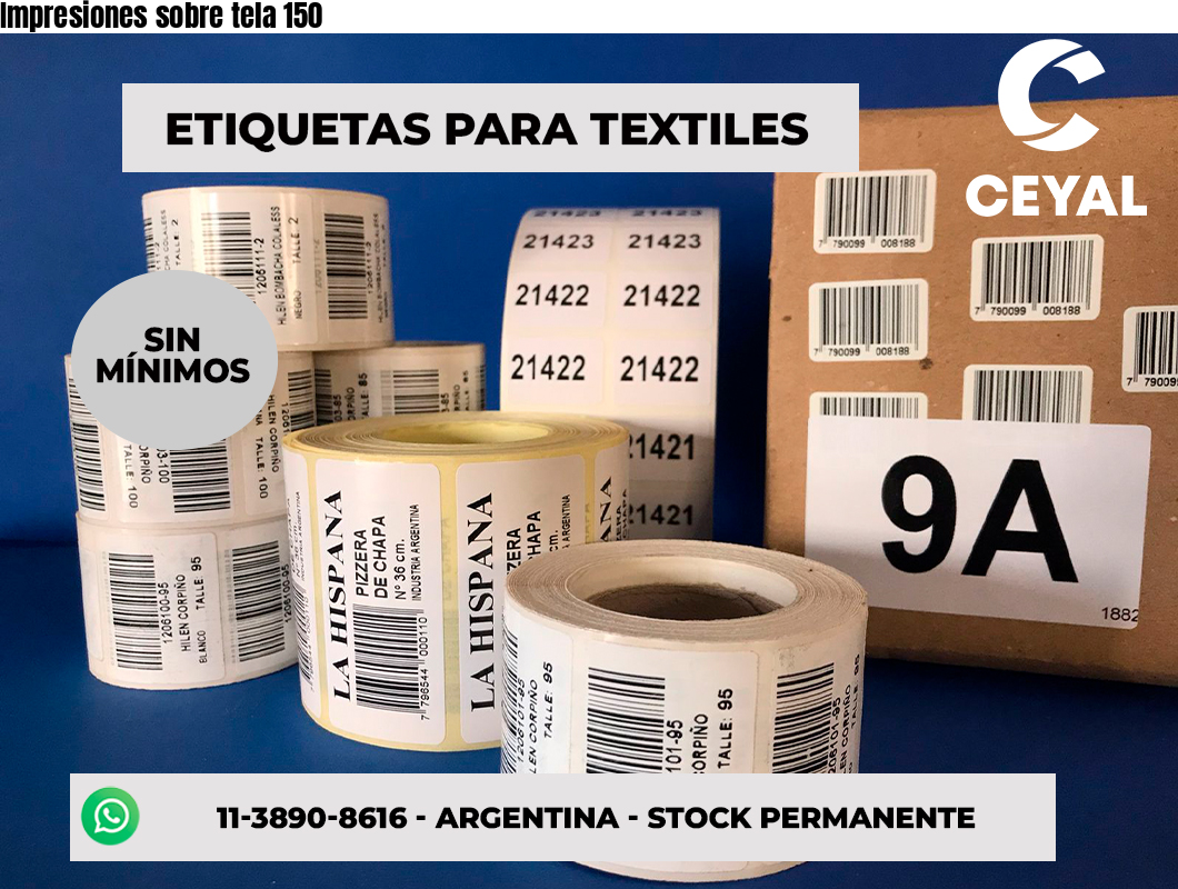 Impresiones sobre tela 150