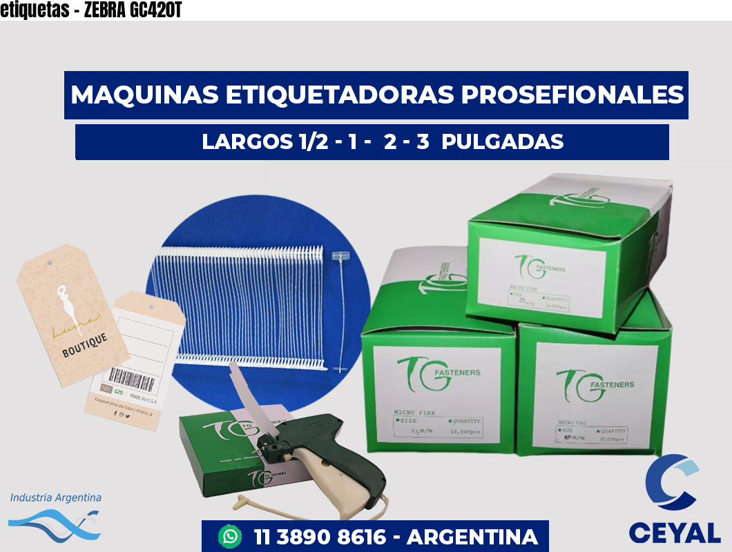 etiquetas - ZEBRA GC420T