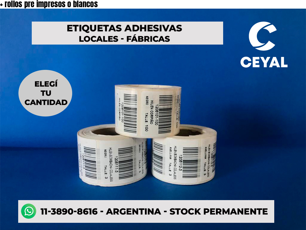 + rollos pre impresos o blancos