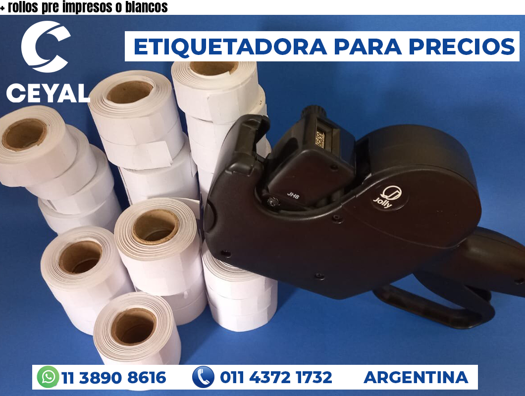+ rollos pre impresos o blancos