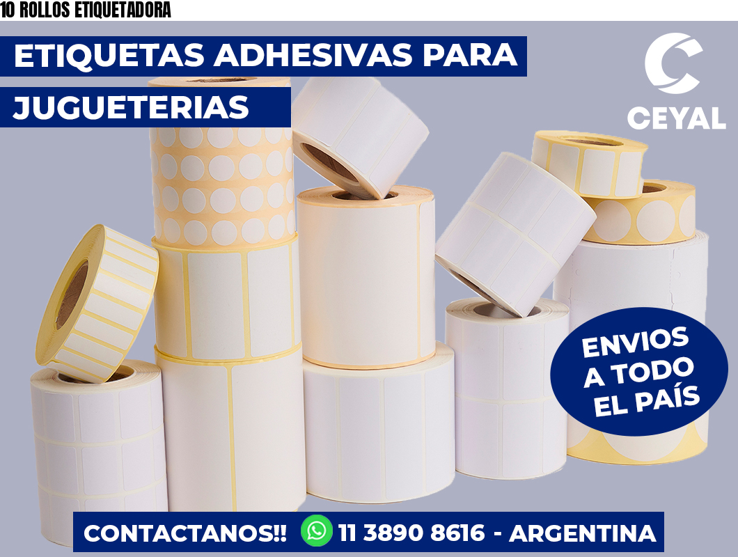 10 ROLLOS ETIQUETADORA
