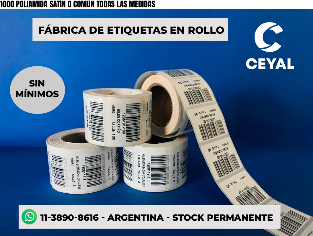 1000 POLIAMIDA SATÍN O COMÚN TODAS LAS MEDIDAS