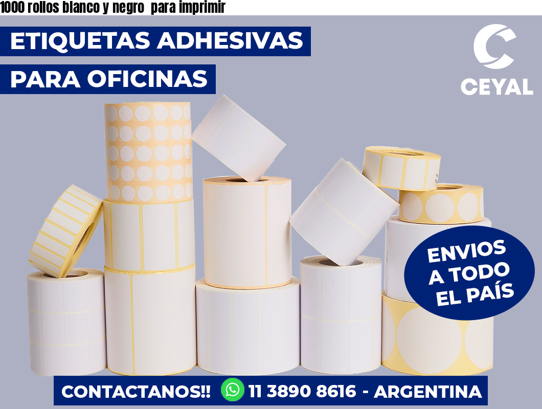 1000 rollos blanco y negro  para imprimir