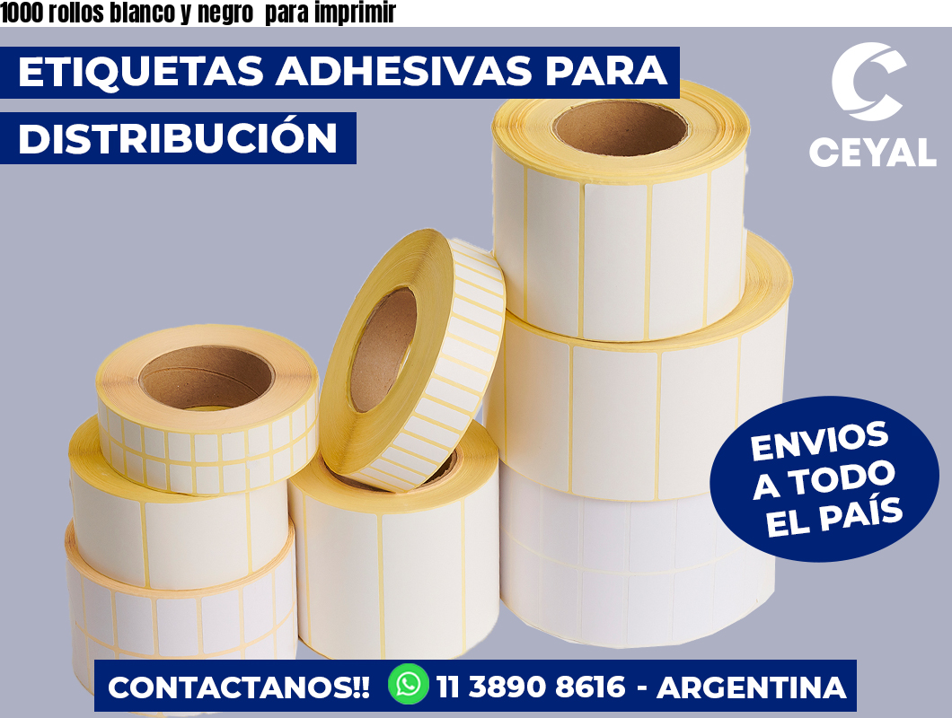1000 rollos blanco y negro  para imprimir