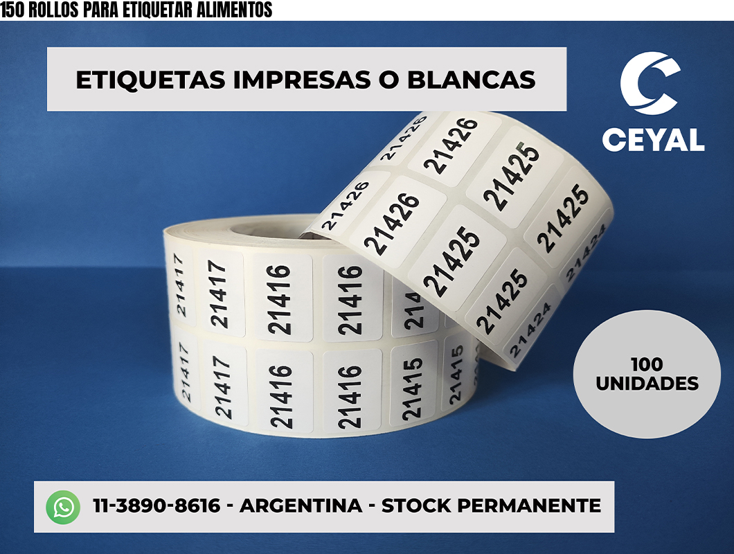 150 ROLLOS PARA ETIQUETAR ALIMENTOS