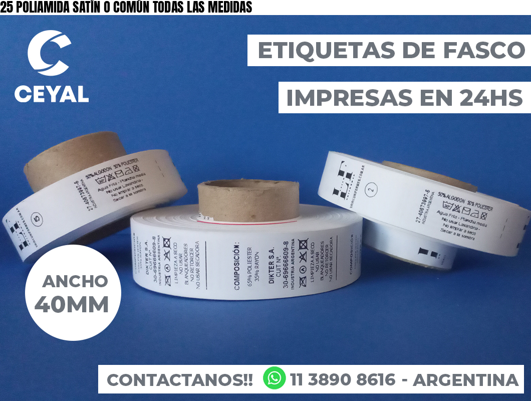 25 POLIAMIDA SATÍN O COMÚN TODAS LAS MEDIDAS