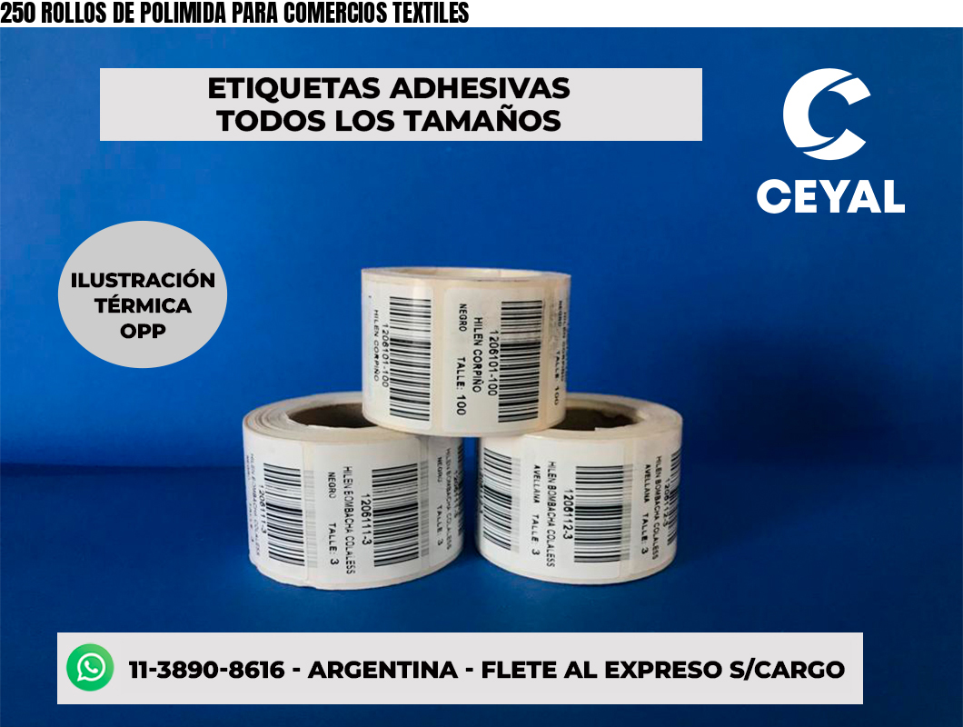 250 ROLLOS DE POLIMIDA PARA COMERCIOS TEXTILES