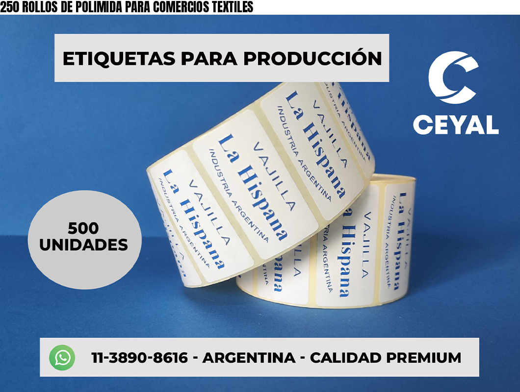 250 ROLLOS DE POLIMIDA PARA COMERCIOS TEXTILES