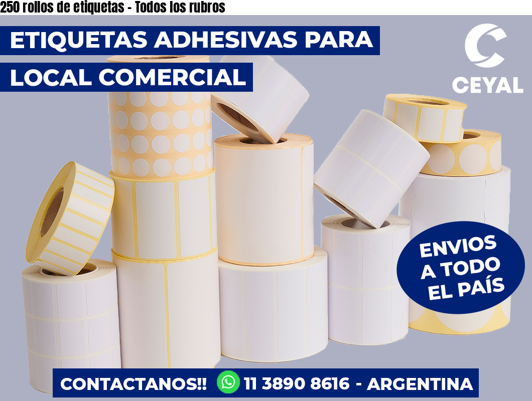 250 rollos de etiquetas - Todos los rubros